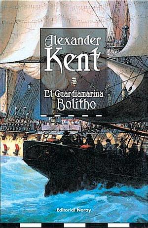 El Guardiamarina Bolitho by Alexander Kent