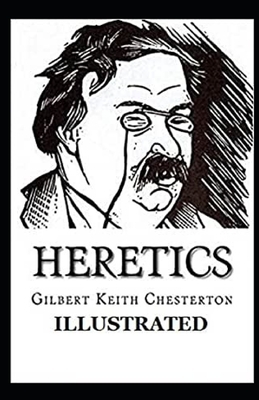 Heretics Illustrated by G.K. Chesterton
