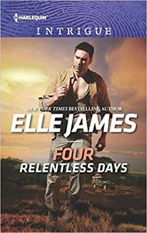 Four Relentless Days by Elle James