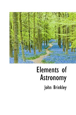 Elements of Astronomy by John Brinkley