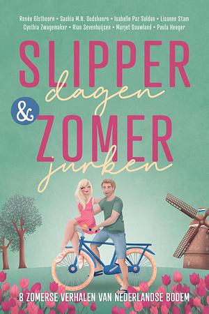 Slipperdagen en zomerjurken by Paula Brehm-Heeger, Lisanne Stam, Rian Sevenhuijsen, Renée Olsthoorn, Saskia M.N. Oudshoorn, Isabelle Paz Soldan, Marieke Douwes -Fransz, Cynthia Zwagemaker, Jet Nijland