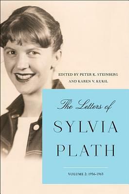 The Letters of Sylvia Plath, Volume 2: 1956–1963 by Sylvia Plath