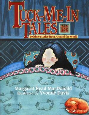 Tuck-Me-In Tales by Margaret Read MacDonald, Yvonne Lebrun Davis
