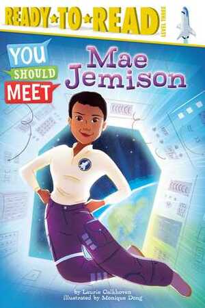 Mae Jemison by Monique Dong, Laurie Calkhoven