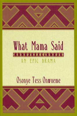 What Mama Said by Osonye Tess Onwueme