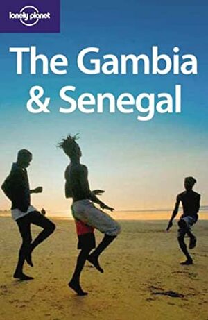 The Gambia & Senegal (Lonely Planet Guide) by Lonely Planet, Katharina Kane