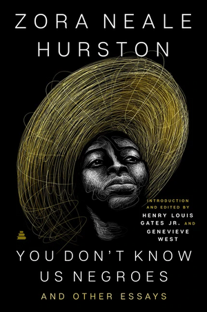You Don't Know Us Negroes and Other Essays by Zora Neale Hurston, Genevieve West, Henry Louis Gates, Jr.
