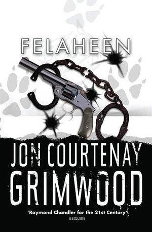 Felaheen: The Arabesk Trilogy Book 3 by Jon Courtenay Grimwood, Jon Courtenay Grimwood