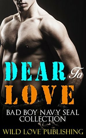 Dare To Love: Bad Boy Navy Seal Collection by Wild Love Publishing