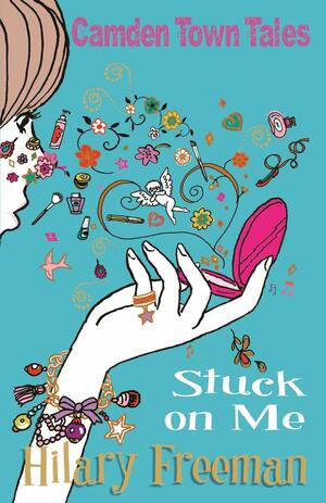 Stuck on Me by Hilary Freeman