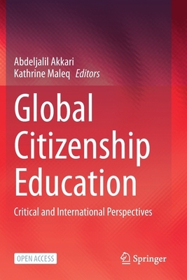 Global Citizenship Education: Critical and International Perspectives by 