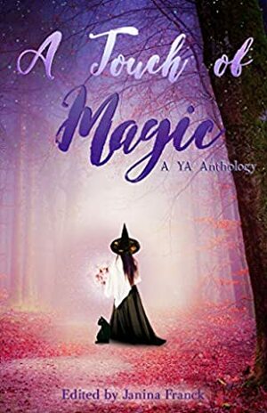 A Touch of Magic by Lyssa Chiavari, Janina Franck, Selenia Paz, Victoria Gilbert, Annie Cosby, Jane Watson, B.J. Pierson