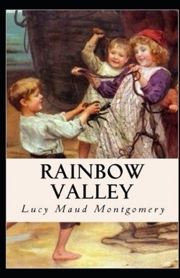 Rainbow Valley Illustrated by L.M. Montgomery