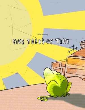 Five Yards of Time: Children's Picture Book (English [UK] Edition) by 