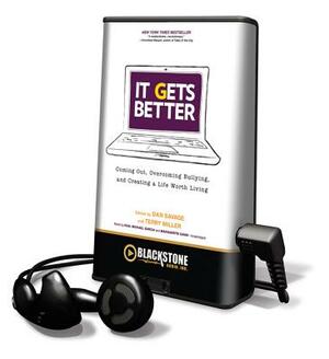 It Gets Better: Coming Out, Overcoming Bullying, and Creating a Life Worth Living by Terry Miller, Dan Savage