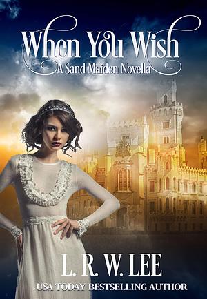 When You Wish: The Sand Maiden by L.R.W. Lee