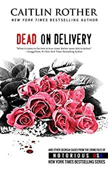 Dead on Delivery by Caitlin Rother