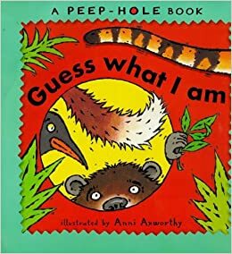 Guess What I Am by Anni Axworthy