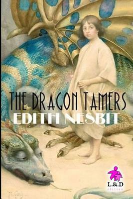 The Dragon Tamers by E. Nesbit