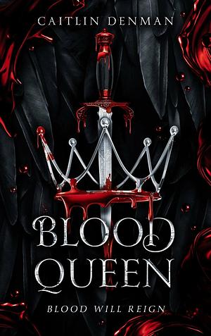 Blood Queen by Caitlin Denman