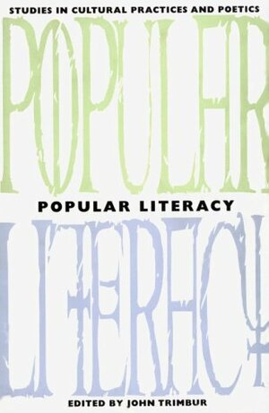 Popular Literacy: Studies in Cultural Practices and Poetics by John Trimbur
