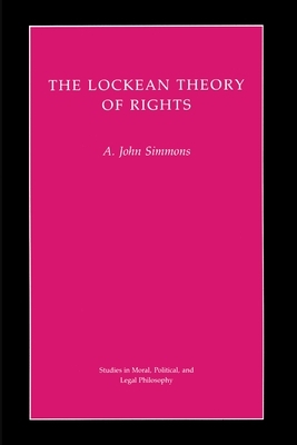 The Lockean Theory of Rights by A. John Simmons