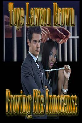 Proving His Innocence by Toye Lawson Brown