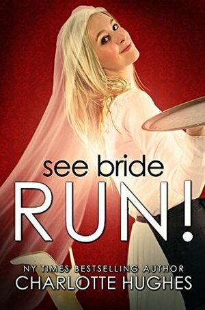 See Bride Run! by Charlotte Hughes