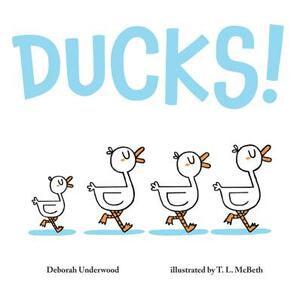 Ducks! by Deborah Underwood