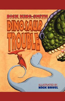 Dinosaur Trouble by Dick King-Smith