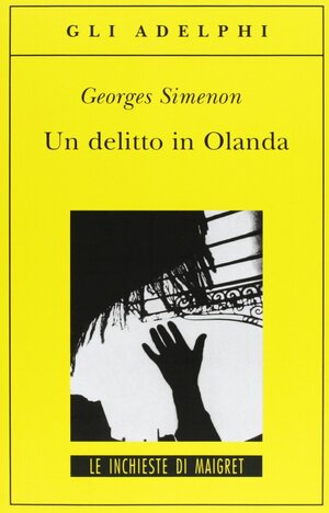 Un delitto in Olanda by Georges Simenon