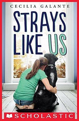 The Strays Like Us by Cecilia Galante, Cecilia Galante