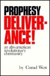 Prophesy Deliverance!: An Afro-American Revolutionary Christianity by Cornel West