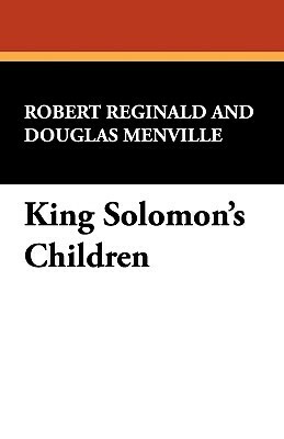 King Solomon's Children by Douglas Menville, Robert Reginald