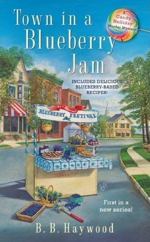 Town in a Blueberry Jam by B.B. Haywood