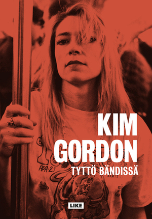Tyttö bändissä by Kim Gordon