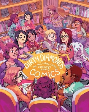 Dirty Diamonds #5 - Comics by Julie Mills, Nicole Rodrigues, Tamara Ansing, Stevie Wilson, Dre Grigoropol, Crystal Jayme, Crystal Kan, Kelly Froh, Silvia Carrus, Yao Xiao, Jackie Huskisson, Ashley Austin, Anne Mondeel, Vicky Leta, Win Evans, Benjamin A. Wilgus, Cyn Why, Alexis Cooke, Sara Goetter, Jenny McKeon, Faye Stacey, Sage Coffey, Yui Wei Tan, Mouna Toure, Ann Uland, Patsy Chen, Miranda Harmon, Kelly Phillips, Jillian Fleck, Claire Folkman, Denise Clamors, Carey Pietsch