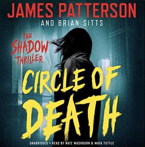 Circle of Death: A Shadow Thriller by James Patterson, James Patterson, Brian Sitts