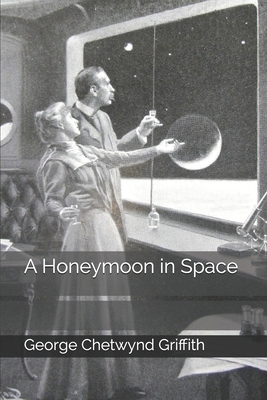 A Honeymoon in Space by George Chetwynd Griffith
