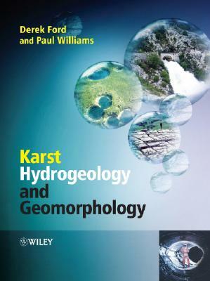 Karst Hydrogeology and Geomorphology by Derek Ford, Paul D. Williams