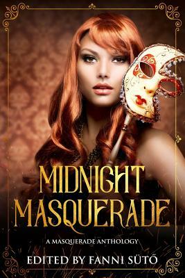 Midnight Masquerade: A Masquerade Anthology by Frances Guerin, Cindar Harrell, Zoey Xolton