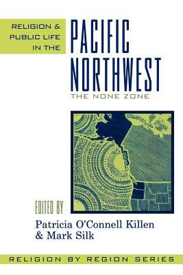 Religion and Public Life in the Pacific Northwest: The None Zone by 