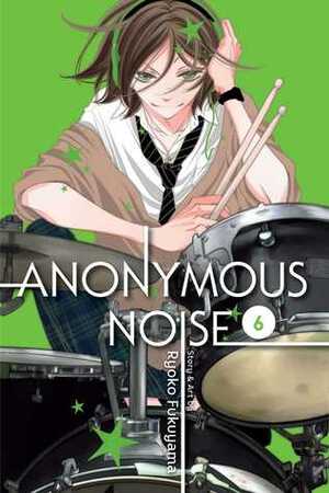 Anonymous Noise, Vol. 6 by Ryōko Fukuyama