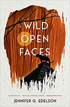 Wild Open Faces by Jennifer G. Edelson