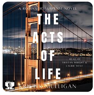 The Acts Of Life by Kristin Mulligan