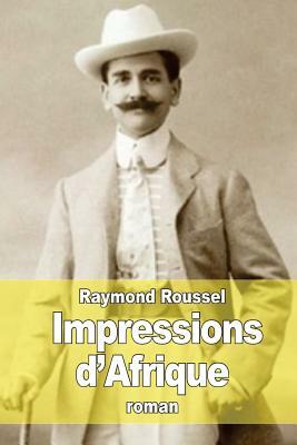 Impressions d'Afrique by Raymond Roussel