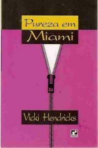 Pureza em Miami by Vicki Hendricks