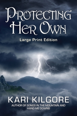 Protecting Her Own by Kari Kilgore