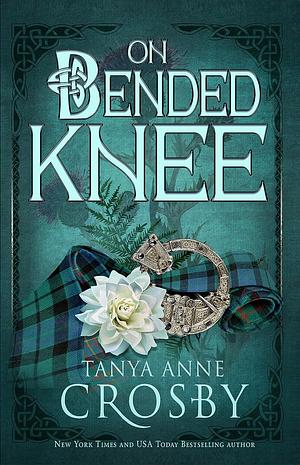 On Bended Knee by Tanya Anne Crosby