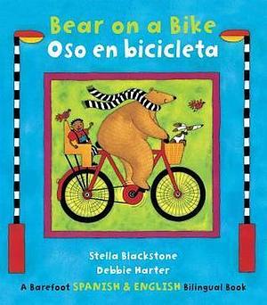 Bear on a Bike / Oso en bicicleta by Stella Blackstone, Stella Blackstone